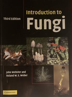 Introduction to Fungi by John Webster, Roland Weber