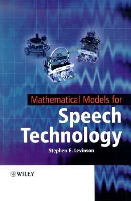 Mathematical Models for Speech Technology by Stephen Levinson