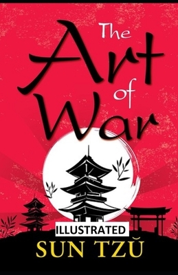 The Art of War ILLUSTRATED by Sun Tzu