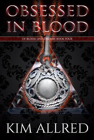 Obsessed in Blood by Kim Allred