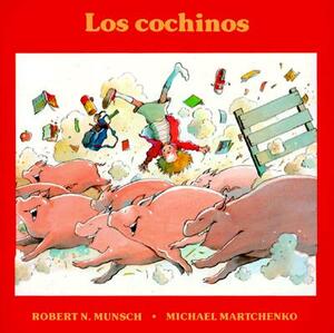 Los Cochinos by Robert Munsch