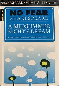 A Midsummer Night's Dream (No Fear Shakespeare) by SparkNotes, SparkNotes by SparkNotes