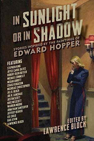 In Sunlight or In Shadow: Stories Inspired by the Paintings of Edward Hopper by Lawrence Block