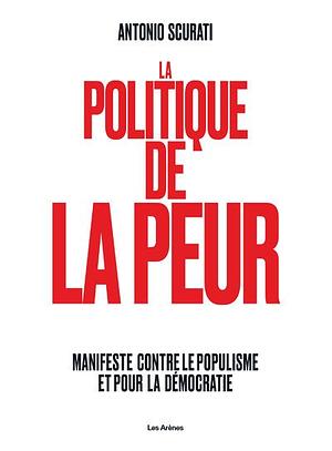 La politique de la peur by Antonio Scurati