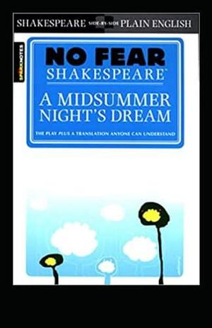A Midsummer Night's Dream (No Fear Shakespeare) Annotated by SparkNotes, William Shakespeare