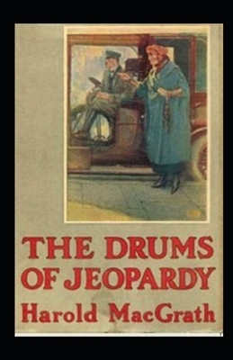 The Drums of Jeopardy Illustrated by Harold Macgrath