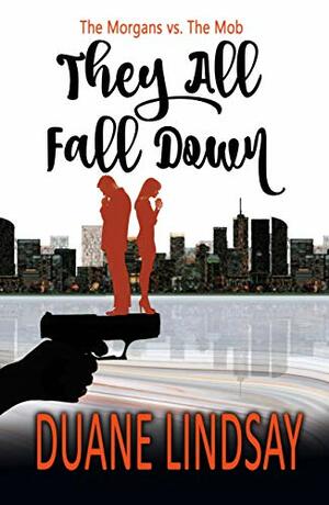 They All Fall Down by Duane Lindsay