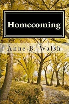 Homecoming by Anne B. Walsh