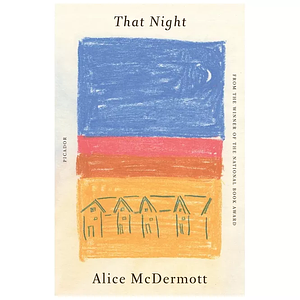 That Night by Alice McDermott