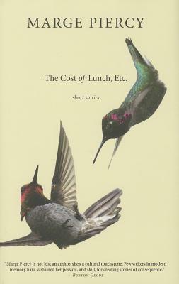 The Cost of Lunch, Etc.: Short Stories by Marge Piercy