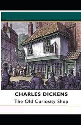 The Old Curiosity Shop Illustrated by Charles Dickens