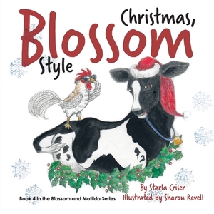 Christmas, Blossom Style: Book 4 in the Blossom and Matilda Series by Starla Criser