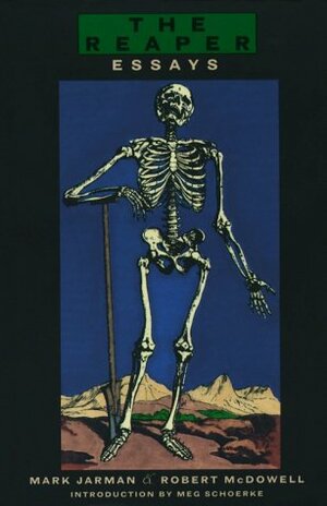 The Reaper Essays by Robert McDowell, Mark Jarman