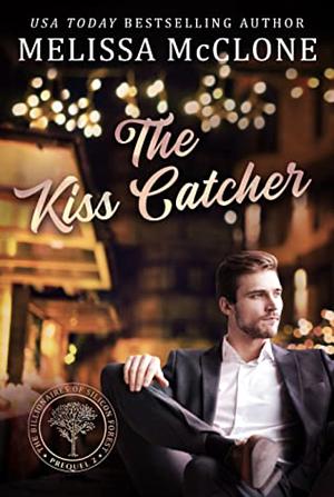 The Kiss Catcher by Melissa McClone