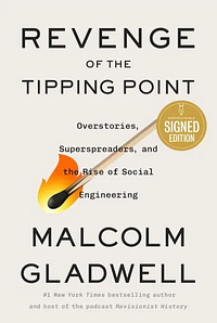 Revenge of the Tipping Point: Overstories, Superspreaders, and the Rise of Social Engineering by Malcolm Gladwell