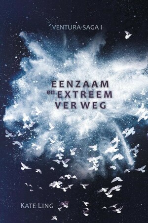 Eenzaam en extreem ver weg by Kate Ling