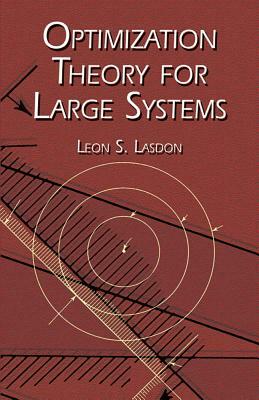 Optimization Theory for Large Systems by Mathematics, Leon S. Lasdon