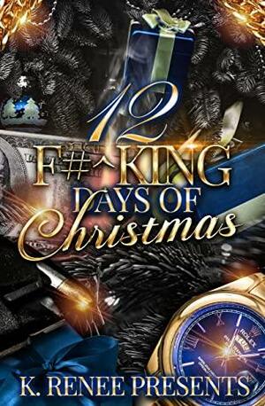 12 F#^king Days Of Christmas by Trenae, Natisha Raynor