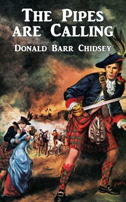 The Pipes Are Calling: A Tale of Scotland by Donald Barr Chidsey