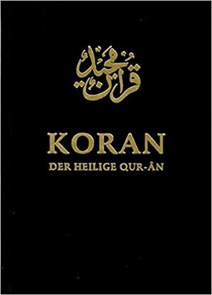 Koran - Der Heilige Qur-ân by Anonymous, Hadhrat Mirza Masroor Ahmad