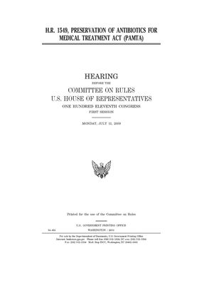 H.R. 1549: Preservation of Antibiotics for Medical Treatment Act (PAMTA) by United States Congress, Committee on Rules (house), United States House of Representatives