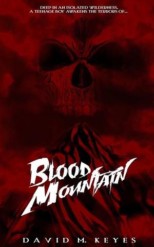 Blood Mountain by David Keyes