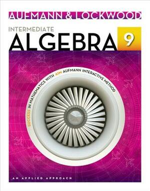 Intermediate Algebra: An Applied Approach by Richard N. Aufmann, Joanne Lockwood