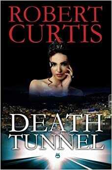 Death Tunnel by Robert Curtis