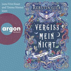 Vergissmeinnicht - Was bisher verloren war by Kerstin Gier