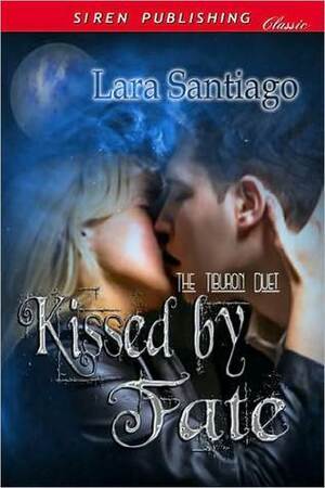 Kissed by Fate by Lara Santiago
