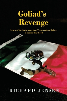 Goliad's Revenge by Richard Jensen