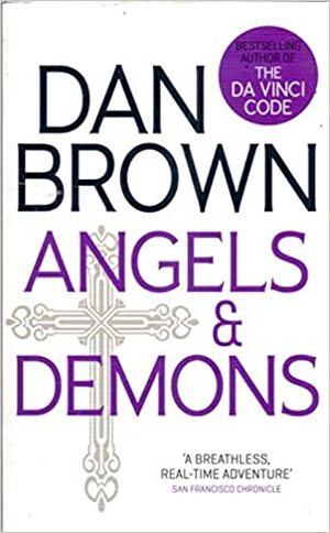 ANGELS & DEMONS, DAN BROWN by Dan Brown