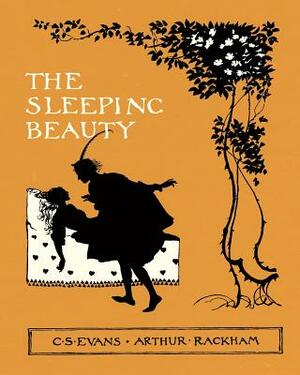 The Sleeping Beauty - Illustrated by Arthur Rackham by C. S. Evans