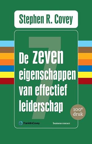 De zeven eigenschappen van effectief leiderschap by Stephen R. Covey