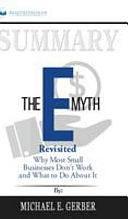 Summary of The E-Myth Revisited: Why Most Small Businesses Don't Work and What to Do About It by Michael E. Gerber by Readtrepreneur Publishing