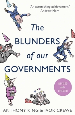 The Blunders of Our Governments by Ivor Crewe, Anthony King