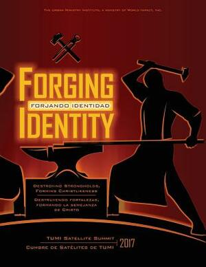 Forging Identity: TUMI Satellite Summit 2017 by Don Allsman, Don L. Davis, Efrem Smith