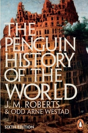 The Penguin History of the World by Odd Arne Westad, J.M. Roberts