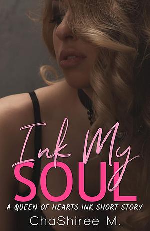 Ink my Soul by ChaShiree M.