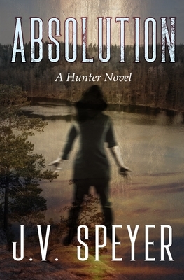 Absolution: A Hunter Novel by J. V. Speyer