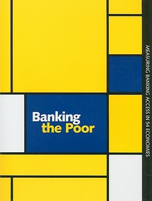 Banking the Poor: Measuring Banking Access in 54 Economies by World Bank