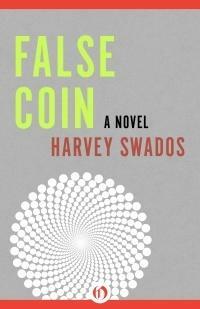 False Coin: A Novel by Harvey Swados