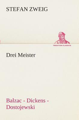 Drei Meister by Stefan Zweig