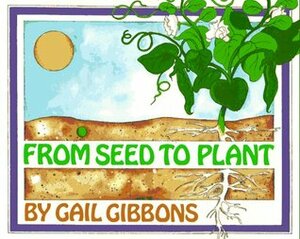 From Seed to Plant by Gail Gibbons