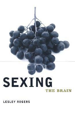 Sexing the Brain by Lesley J. Rogers
