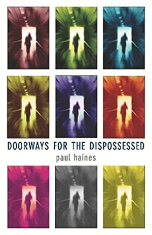 Doorways For The Dispossessed by Paul Haines