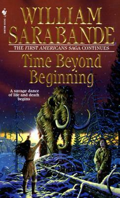 Time Beyond Beginning by William Sarabande