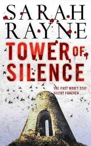 Tower of Silence: There were things at Teind House that must be kept concealed from the prying world at all costs . . . by Sarah Rayne, Sarah Rayne