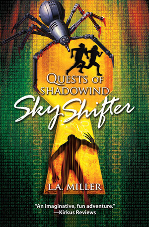 Quests of Shadowind: Sky Shifter by L.A. Miller