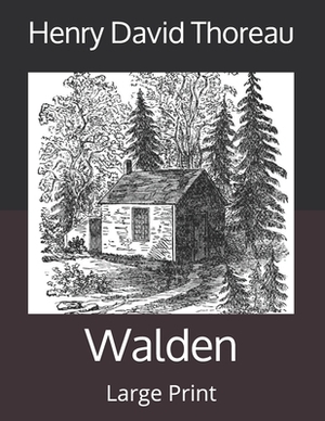 Walden: Large Print by Henry David Thoreau